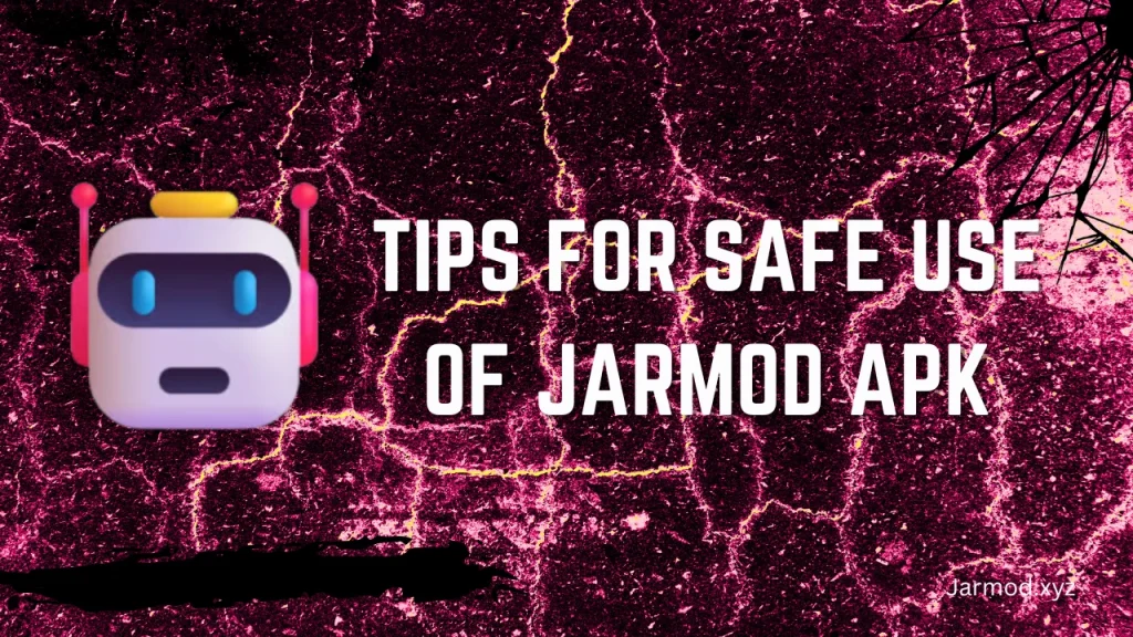 Tips for Safe Use of JarMOD APK