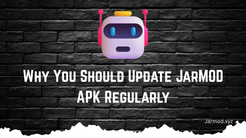 Why You Should Update JarMOD APK Regularly